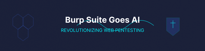Burp Suite Goes AI: Revolutionizing Web Pentesting